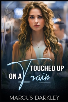 Paperback Touched up on a Train Book