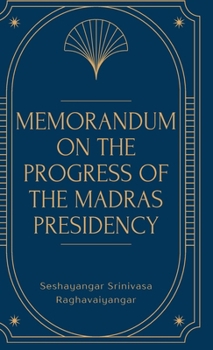 Hardcover Memorandum on the Progress of the MADRAS PRESIDENCY Book