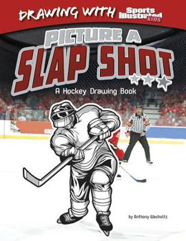 Hardcover Picture a Slap Shot: A Hockey Drawing Book