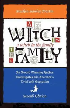 Paperback A Witch in the Family: An Award-Winning Author Investigates His Ancestor's Trial and Execution, Second Edition Book