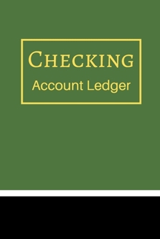 Checking Account Ledger: 6 Column Payment Record, Record and Tracker Log Book, Personal Checking Account Balance Register, Checking Account Transaction Register (checkbook ledger)