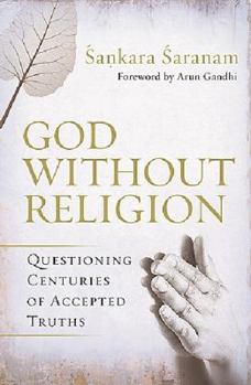 Paperback God Without Religion - Questioning Centuries Of Accepted Truths Book