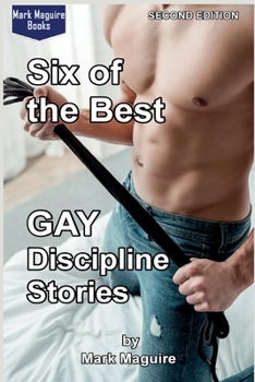 Paperback Six of the Best GAY Discipline Stories: Second Edition Book