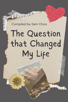 Paperback The Question that Changed My Life: Personal Journeys Sparked by Powerful Questions Book