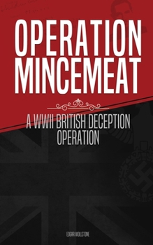 Paperback Operation Mincemeat: A WWII British Deception Operation (War Classics In a Fly) Book