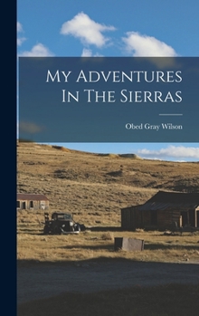 Hardcover My Adventures In The Sierras Book