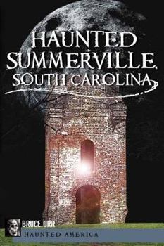 Haunted Summerville, South Carolina - Book  of the Haunted America