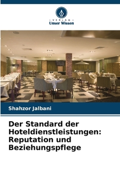 Der Standard der Hoteldienstleistungen: Reputation und Beziehungspflege (German Edition)