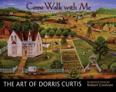 Hardcover Come Walk with Me: The Art of Dorris Curtis Book