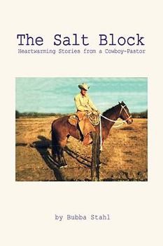 Paperback The Salt Block: Heartwarming Stories from a Cowboy-Pastor Book