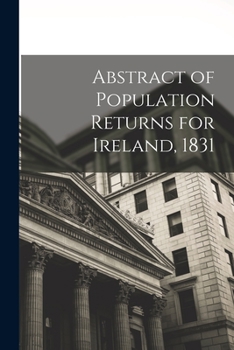 Paperback Abstract of Population Returns for Ireland, 1831 Book