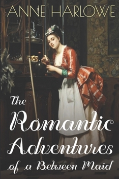 The Romantic Adventures of a Between Maid