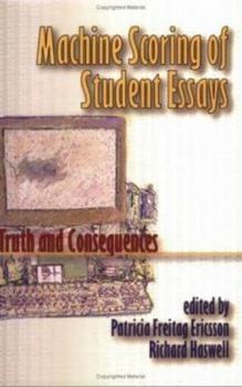 Paperback Machine Scoring of Student Essays: Truth and Consequences Book