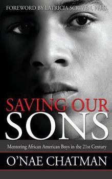 Paperback Saving Our Sons: Mentoring African American Boys in the 21st Century Book