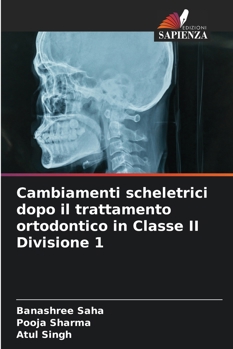 Cambiamenti scheletrici dopo il trattamento ortodontico in Classe II Divisione 1 (Italian Edition)