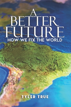 Paperback A Better Future: How We Fix The World Book