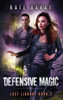 Defensive Magic: A Paranormal Urban Fantasy Tale - Book #3 of the Lost Library