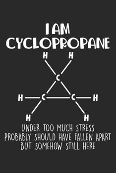 I am Cyclopropane: Chemielehrer Student Chemiker Pun Notizbuch gepunktet DIN A5 - 120 Seiten für Notizen, Zeichnungen, Formeln | Organizer Schreibheft Planer Tagebuch