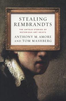 Hardcover Stealing Rembrandts: The Untold Stories of Notorious Art Heists Book