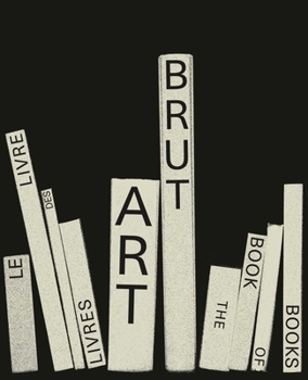 Hardcover Art Brut. the Book of Books [French] Book