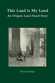 Paperback This Land is My Land: An Oregon Land Fraud Story Book