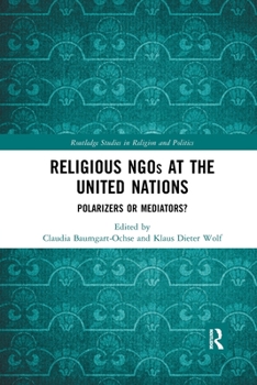Paperback Religious NGOs at the United Nations: Polarizers or Mediators? Book