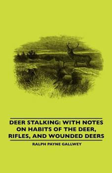 Paperback Deer Stalking: With Notes On Habits Of The Deer, Rifles, And Wounded Deers Book