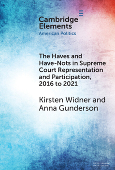 Hardcover The Haves and Have-Nots in Supreme Court Representation and Participation, 2016 to 2021 Book