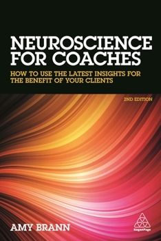 Paperback Neuroscience for Coaches: How to Use the Latest Insights for the Benefit of Your Clients Book