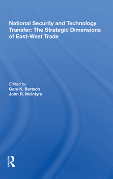 Paperback National Security and Technology Transfer: The Strategic Dimensions of East-West Trade Book