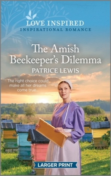Mass Market Paperback The Amish Beekeeper's Dilemma: An Uplifting Inspirational Romance [Large Print] Book