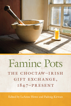 Paperback Famine Pots: The Choctaw-Irish Gift Exchange, 1847-Present Book