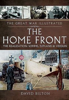 Paperback The Home Front: The Realization: Somme, Jutland & Verdun Book