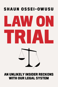 Hardcover Law on Trial: An Unlikely Insider Reckons with Our Legal System Book