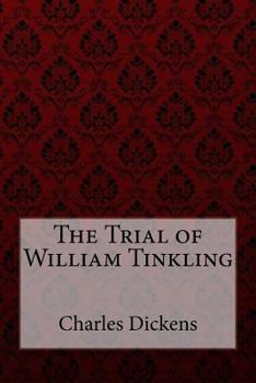 Paperback The Trial of William Tinkling Charles Dickens Book