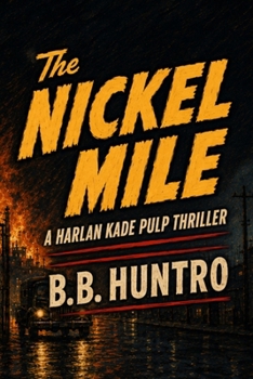 Paperback The Nickel Mile: A Harlan Kade Pulp Thriller Book