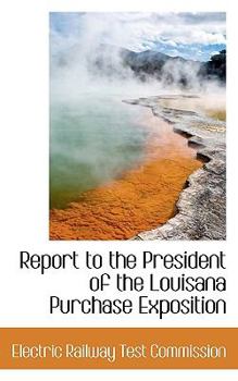 Paperback Report to the President of the Louisana Purchase Exposition Book
