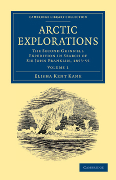 Arctic Explorations: Vol. I