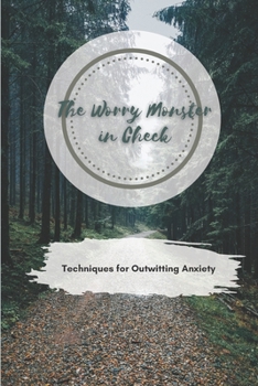 Paperback The Worry Monster in Check: Techniques for Outwitting Anxiety Book