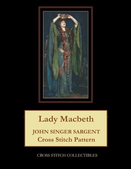 Paperback Lady Macbeth: John Singer Sargent Cross Stitch Pattern Book