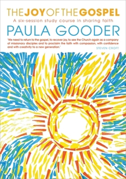 Paperback The Joy of the Gospel: A Six-Week Study on Sharing Faith Book