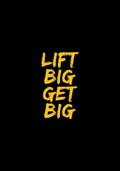 Paperback Lift Big Get Big: Food & Fitness Journal For Healthy Life Book