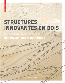 Hardcover Structures Innovantes En Bois: Conception Architecturale Et Dimensionnement Numérique [French] Book