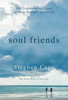 Hardcover Soul Friends: The Transforming Power of Deep Human Connection Book