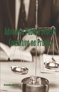 Paperback Advocacia Pública Federal Consultiva na Prática [Portuguese] Book