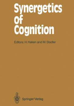 Paperback Synergetics of Cognition: Proceedings of the International Symposium at Schloß Elmau, Bavaria, June 4-8, 1989 Book