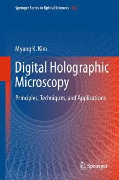 Paperback Digital Holographic Microscopy: Principles, Techniques, and Applications Book