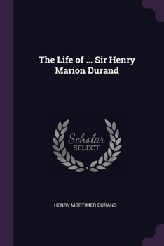 Paperback The Life of ... Sir Henry Marion Durand Book