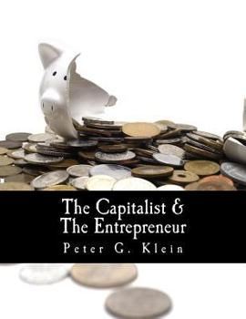 Paperback The Capitalist and the Entrepreneur (Large Print Edition): Essays on Organizations and Markets [Large Print] Book