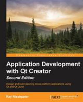 Paperback Application Development with Qt Creator, 2nd Edition Book